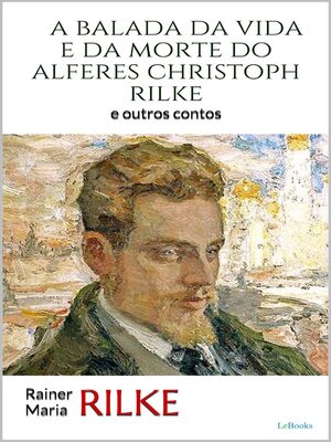 cover image of A Balada da Vida e da Morte do Alferes Christoph Rilke